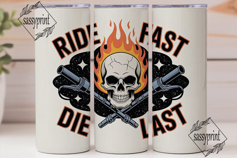 Ride Fast Die Last 20oz Tumbler Wrap Sublimation sassyprint 