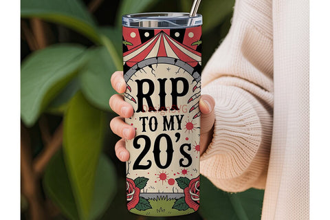 RIP to My 20s Tumbler Wrap Sublimation DesignSVG 