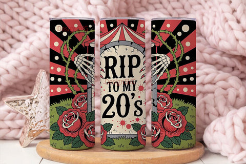 RIP to My 20s Tumbler Wrap Sublimation DesignSVG 