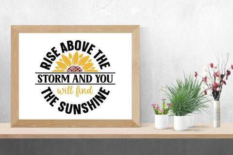Rise above the storm and you will find the sunshine SVG Design SVG Designangry 