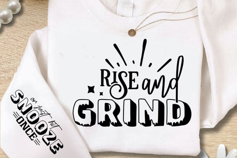 Rise And Grind Sleeve SVG Design SVG Regulrcrative 
