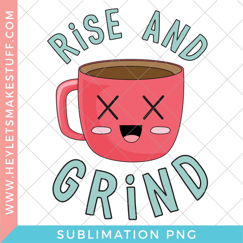 Rise and Grind - Sublimation Sublimation Hey Let's Make Stuff 