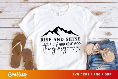 Rise and shine and give god the glory isaiah 601 Svg Design SVG Designangry 