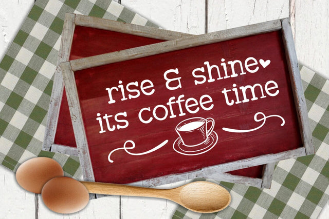 Rise and Shine Coffee Time I Farmhouse Sign SVG SVG Ikonart Design Shop 
