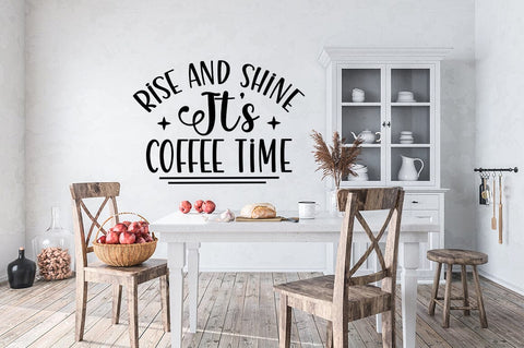 Rise and shine its coffee time SVG Design SVG Designangry 