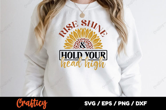 Rise shine & hold your head high SVG Design SVG Designangry 