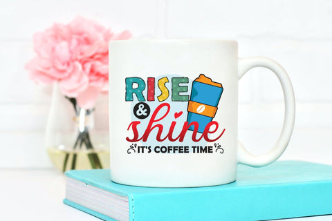 Rise & Shine It's Coffee Time PNG Sublimation Sublimation CraftLabSVG 