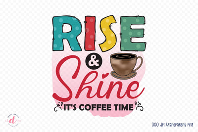 Rise & Shine It's Coffee Time Sublimation Sublimation CraftLabSVG 
