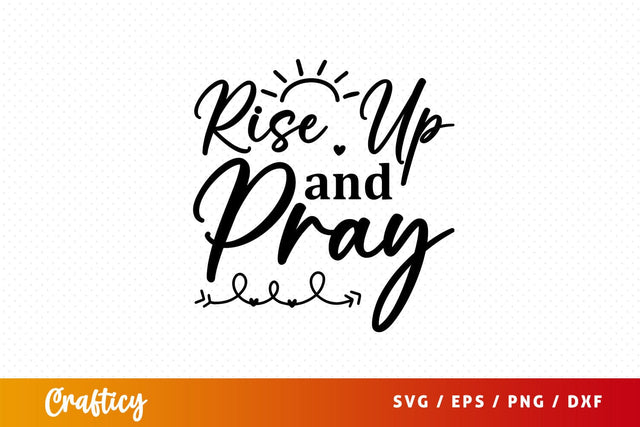 rise up and pray Svg Design SVG Designangry 