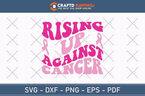 Rising Up Against Cancer Breast Cancer SVG, Pink Awareness Ribbon Svg, Heal Cancer Svg, Cancer Awareness Svg, Fight Cancer Svg, Cancer, Svg Files For Cricut SVG Debashish Barman 
