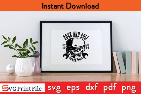 Rock and roll Never Dies Funny Skull Quotes SVG PNG T-shirt Design SVG SVG Print File 