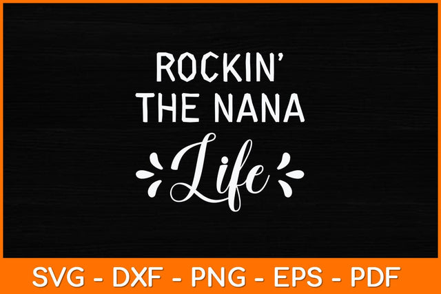 Rockin' The Nana Life Svg Design SVG artprintfile 