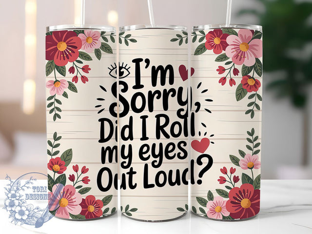 Roll Eyes Loud 20oz Tumbler, Sarcastic Humor Tumbler, Funny Quote Wrap, Humor PNG Design, Sublimation Design, 20oz Tumbler Wrap, Office Humor Cup Design Sublimation ToriDesigns 