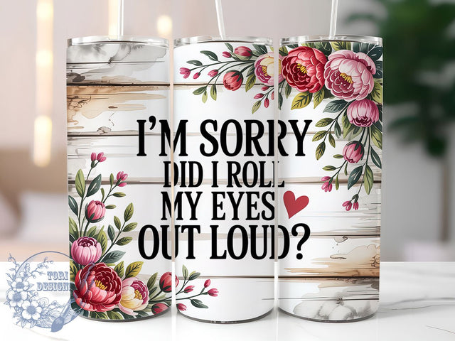 Roll Eyes Loud 20oz Tumbler, Sarcastic Humor Tumbler, Funny Quote Wrap, Humor PNG Design, Sublimation Design, 20oz Tumbler Wrap, Office Humor Cup Design Sublimation ToriDesigns 