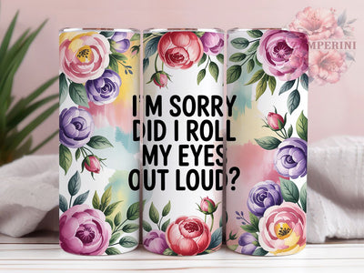 Roll My Eyes Loud 20oz Tumbler, Funny Quote Tumbler, Humor Wrap, Sarcastic PNG Design, Sublimation Design, 20oz Tumbler Wrap, Office Cup Design Sublimation Li Zamperini 