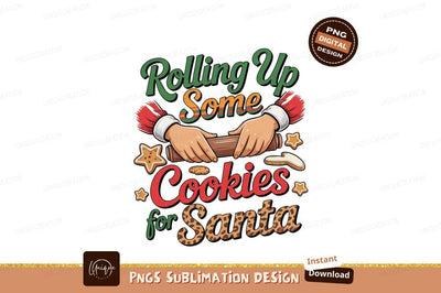 Rolling Up Cookies For Santa christmas baking Sublimation Designangry 
