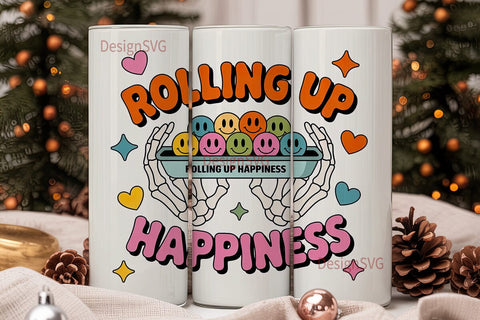 Rolling Up Happiness 20oz Tumbler Wrap Sublimation DesignSVG 