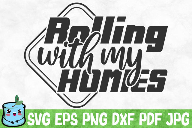 Rolling With My Homies SVG MintyMarshmallows 