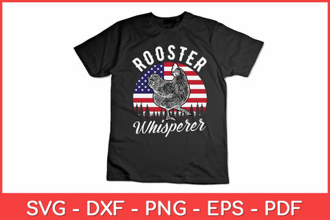 Rooster Whisperer US Flag Chicken Dad Funny Farmer Daddy Svg Design SVG artprintfile 