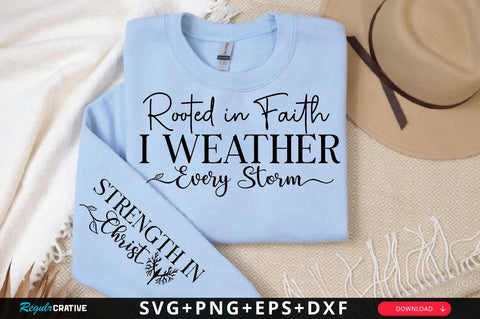 Rooted in Faith I Weather Every Storm Sleeve SVG Design, Christian Sleeve SVG, Faith SVG Design, Jesus Sleeve SVG SVG Regulrcrative 