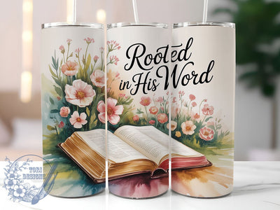 Rooted in His Word 20oz Tumbler, Christian Bible Verse Cup Wrap, Jesus Faith Design, Sublimation Tumbler Wrap, 20Oz Tumbler Design, Artistic Scripture Cup, Spring Floral Christian Wrap Sublimation ToriDesigns 