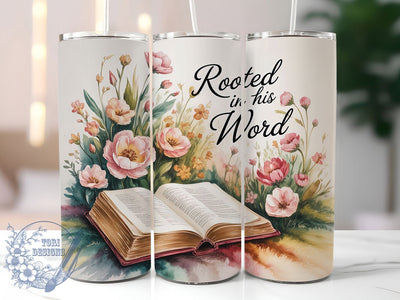 Rooted in His Word 20oz Tumbler, Christian Bible Verse Cup Wrap, Jesus Faith Design, Sublimation Tumbler Wrap, 20Oz Tumbler Design, Artistic Scripture Cup, Spring Floral Christian Wrap Sublimation ToriDesigns 