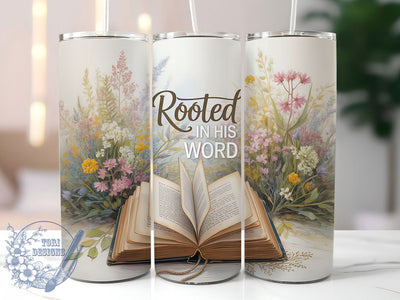 Rooted in His Word 20oz Tumbler, Christian Bible Verse Cup Wrap, Jesus Faith Design, Sublimation Tumbler Wrap, 20Oz Tumbler Design, Artistic Scripture Cup, Spring Floral Christian Wrap Sublimation ToriDesigns 