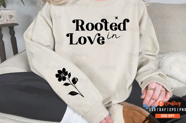 Rooted in Love Sleeve SVG Design SVG Designangry 