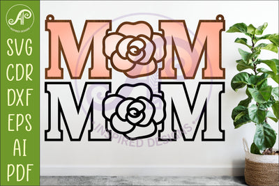 Rose MOM SVG, Laser Cut Mom Sign, Mother’s Day Hanging SVG APInspireddesigns 