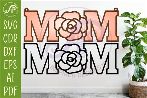 Rose MOM SVG, Laser Cut Mom Sign, Mother’s Day Hanging SVG APInspireddesigns 