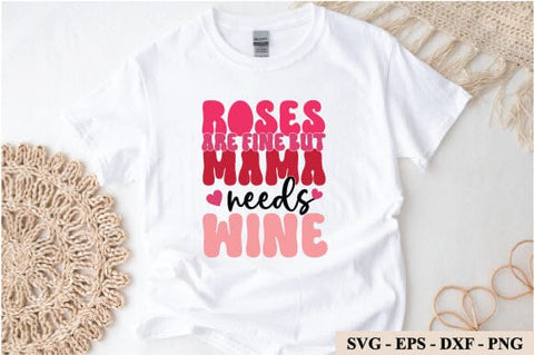 Roses are fine but mama needs wine retro svg design SVG sk.swapon Roy 