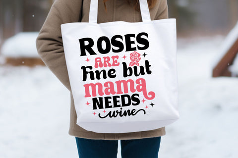 Roses are fine but mama needs wine Svg Design SVG Regulrcrative 