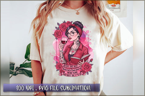 Roses Are Red, Books Full of Smut pour me more wine, and shut the fup Sublimation Sublimation Shetara Begum 