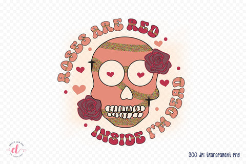 Roses Are Red Inside I'm Dead, Funny Valentine PNG Sublimation CraftLabSVG 