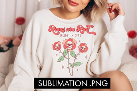 Roses Are Red Inside I'm Dead PNG Sublimation Sublimation Freeling Design House 