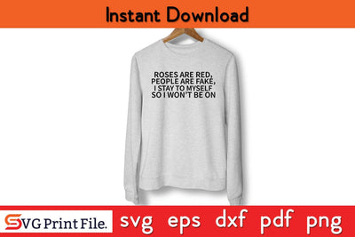 Roses Are Red People Are Fake Father's Day SVG PNG Craft Cut File Funny Fathers Day Quotes SVG PNG T-shirt Design SVG SVG Print File 