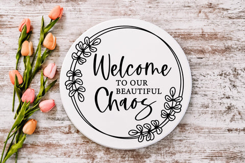 Round Wood sign SVG | Welcome To Our Beautiful Chaos Farmhouse Sign SVG zoellartz 