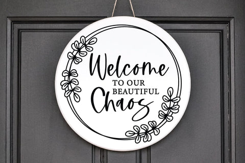 Round Wood sign SVG | Welcome To Our Beautiful Chaos Farmhouse Sign SVG zoellartz 