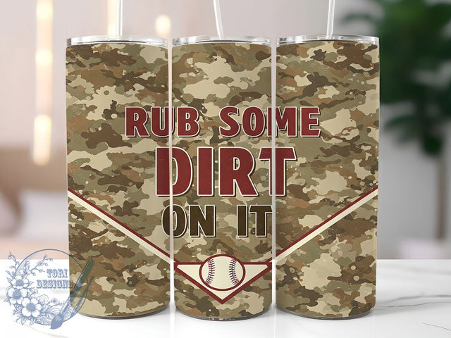 Rub Some Dirt On It Baseball Tumbler Wrap, Rub Some Dirt On It Cup, 20oz Sublimation Wrap, Sports Lover Design, Funny Baseball Gift, Softball Player Tumbler, Game Day Drinkware Sublimation ToriDesigns 