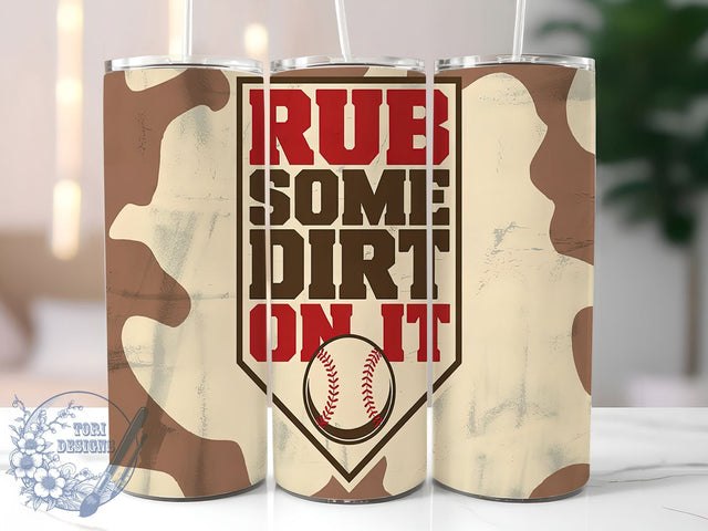 Rub Some Dirt On It Baseball Tumbler Wrap, Rub Some Dirt On It Cup, 20oz Sublimation Wrap, Sports Lover Design, Funny Baseball Gift, Softball Player Tumbler, Game Day Drinkware Sublimation ToriDesigns 
