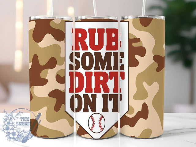 Rub Some Dirt On It Baseball Tumbler Wrap, Rub Some Dirt On It Cup, 20oz Sublimation Wrap, Sports Lover Design, Funny Baseball Gift, Softball Player Tumbler, Game Day Drinkware Sublimation ToriDesigns 