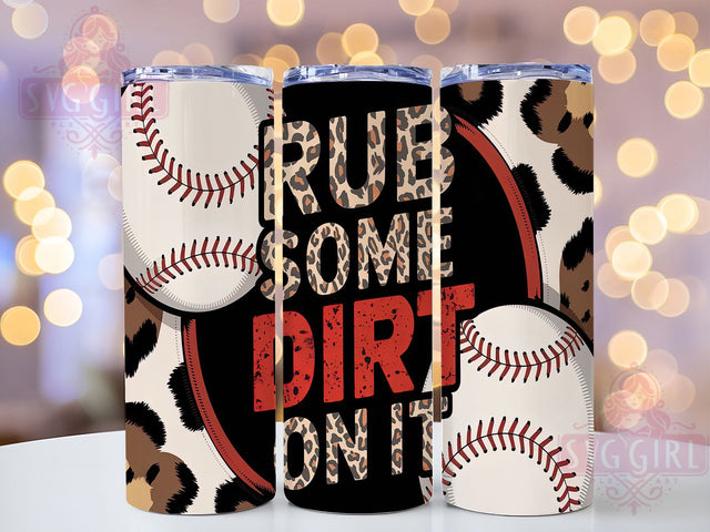 Rub Some Dirt On It Baseball Tumbler Wrap, Sports Mom Tumbler, 20oz Tumbler Sublimation, Baseball Quote Design, Game Day Tumbler, Softball Gift Wrap, Rustic Baseball Aesthetic Sublimation SvggirlplusArt 