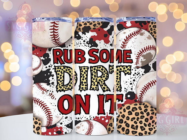 Rub Some Dirt On It Baseball Tumbler Wrap, Sports Mom Tumbler, 20oz Tumbler Sublimation, Baseball Quote Design, Game Day Tumbler, Softball Gift Wrap, Rustic Baseball Aesthetic Sublimation SvggirlplusArt 