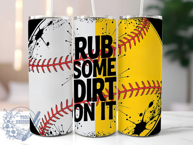 Rub Some Dirt On It Tumbler Wrap, Sports Motivational Tumbler, Baseball Player Gift, Tough Love Tumbler, 20oz Baseball Cup, Sports Team Tumbler, Baseball Coach Gift Tumbler Sublimation ToriDesigns 