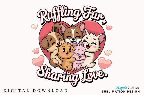 Ruffling fur sharing love Sublimation Design Sublimation Regulrcrative 