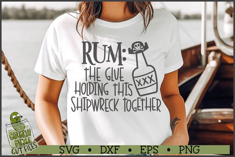 Rum The Glue Holding This Shipwreck Together Pirate SVG File SVG Crunchy Pickle 