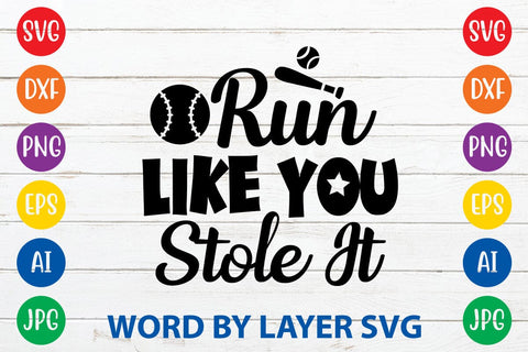Run Like You Stole It SVG DESIGN SVG Rafiqul20606 