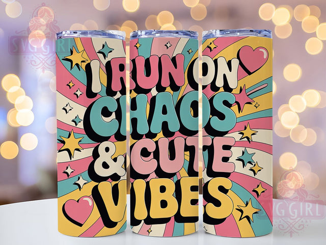 Run On Chaos 20oz Tumbler, Cute Vibes Tumbler, Funny Quote Wrap, Humor PNG Design, Sublimation Design, 20oz Tumbler Wrap, Comedic Cup Design Sublimation SvggirlplusArt 