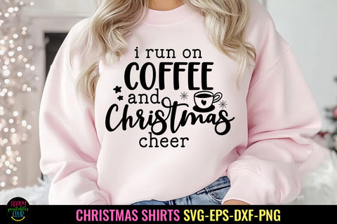Run on Coffee and Christmas Cheer SVG I Christmas Shirt SVG SVG Happy Printables Club 