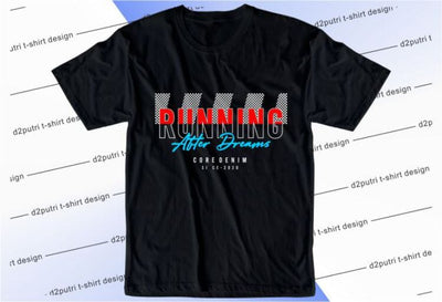 Running After Dreams SVG, Inspirational Quotes, Motivatinal Quote Sublimation PNG T shirt Designs, Sayings SVG, Positive Vibes, SVG D2PUTRI Designs 